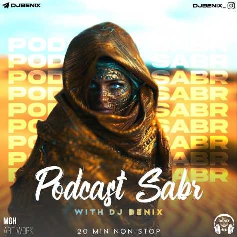 دانلود آهنگ دیجی بنیکس پادکست صبر 1 dj benix podcast sabr 2025 03 21 18 42