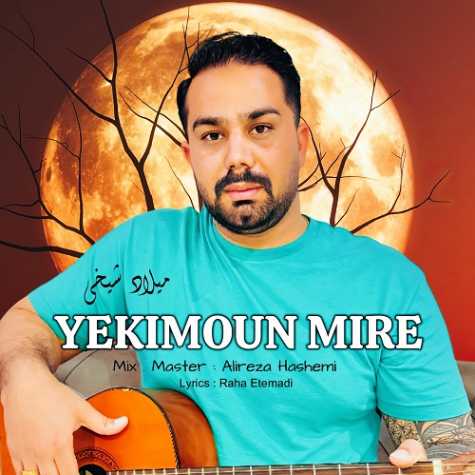 milad sheykhi yekimoon mire 2025 04 22 14 34