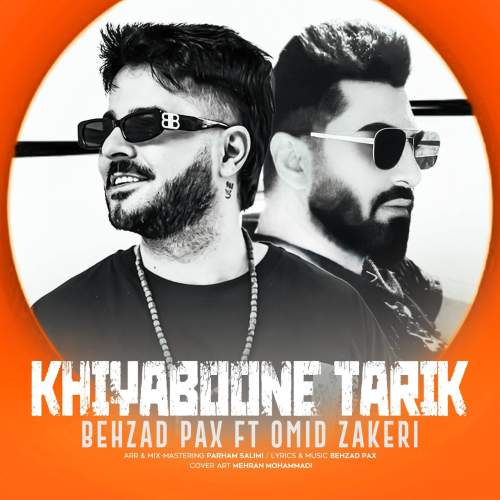 behzad pax ft omid zakeri khiaboone tarik 2025 05 08 11 02