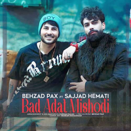 دانلود آهنگ بهزاد پکس و سجاد همتی بد عادت میشدی 1 behzad pax ft sajjad hemati bad adat mishodi 2025 05 27 23 15