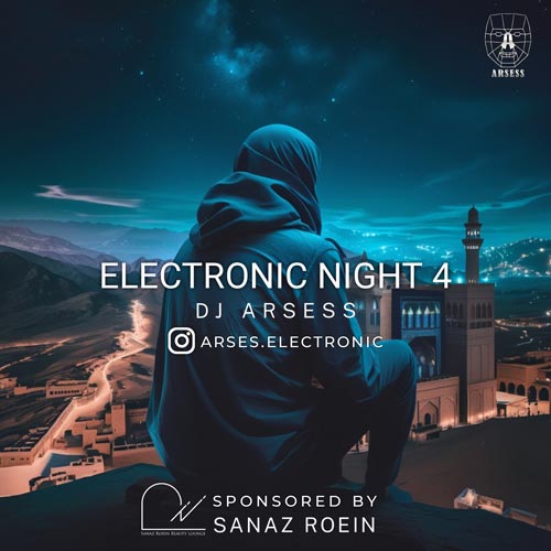دانلود آهنگ دیجی آرسس پادکست الکترونیک نایت ۴ 1 dj arsess electronic night 04 remix 2025 05 09 17 43
