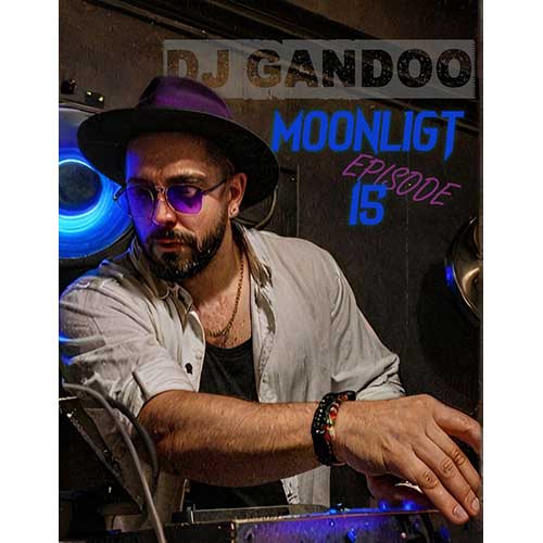 دانلود آهنگ دیجی گاندو پادکست مون لایت ۱۵ 1 dj gando podcast moonlight 15 2025 06 09 19 50
