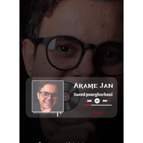 دانلود آهنگ سعید پورقربانی آرام جان (ریمیکس) 1 saeed pourghorbani arame jan remix 2025 06 03 11 15
