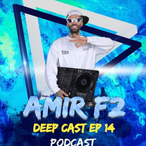 amir f2 podcast deep cast 14 2025 07 18 12 15