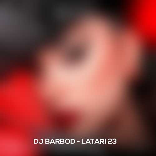 dj barbod latari 23 2025 08 04 18 00
