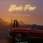 دانلود آهنگ امین نامی بال و پر (دلی)