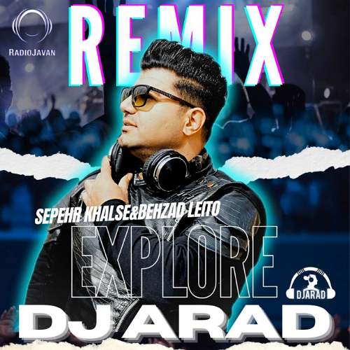 دانلود آهنگ دیجی آراد اکسپلور (ریمیکس بهزاد لیتو و سپهر خلسه) 1 dj arad explore remix 2025 09 07 10 10