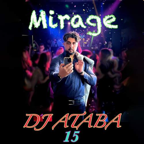 دانلود آهنگ دیجی آتابا ریمیکس سراب 15 1 dj ataba mirage 15 2025 09 22 08 45