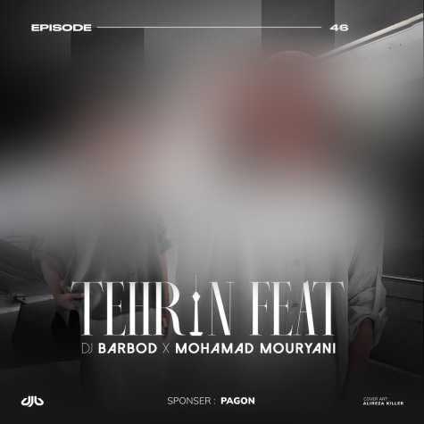 دانلود پادکست دیجی باربد و محمد موریانی تهران فیت ۴۶ 1 dj barbod mohamad mouryani tehran feat 46 2025 09 21 11 03