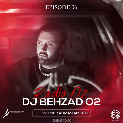دانلود پادکست ديجي بهزاد O2 راديو O2 قسمت ششم 6 3 dj behzad o2 radio o2 e06 2025 09 19 13 08
