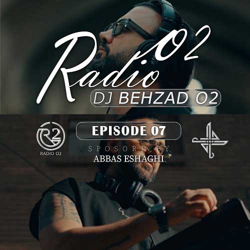 دانلود آهنگ ديجي بهزاد O2 پادکست رادیو O2 قسمت 7 1 dj behzad o2 radio o2 e07 2025 09 28 09 05