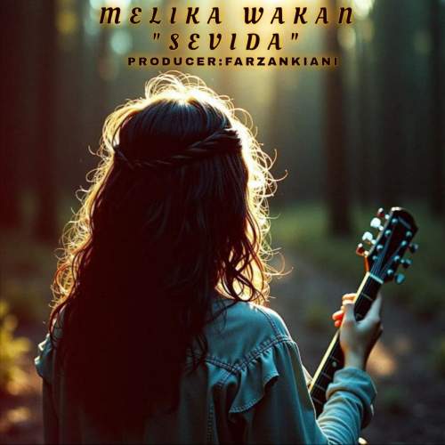 دانلود آهنگ ملیکا واکان سویدا 3 melika wakan sevida 2025 09 19 12 15