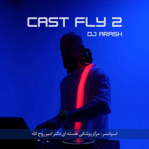 دانلود آهنگ دیجی آرش پادکست کست فلای 2 4 dj arash cast fly 02 2025 10 08 14 50