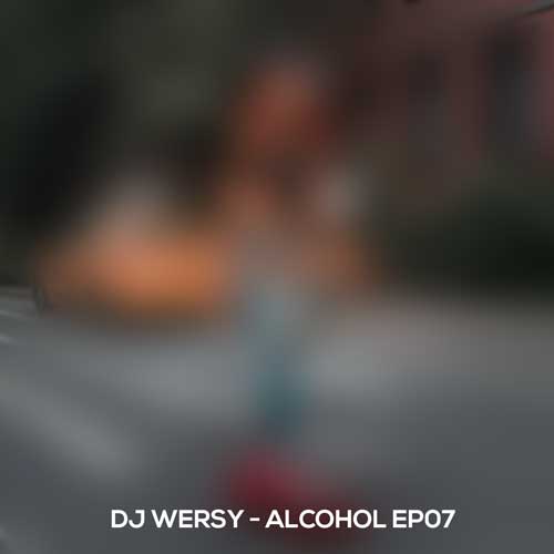 دانلود آهنگ دیجی ورسی ریمیکس الکل ۷ 1 dj wersy alcohol ep07 2025 10 07 17 20