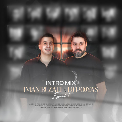 دانلود پادکست ایمان رضایی , Dj Pooyas اینترو میکس 1 1 iman rezaei x dj pooyas intro mix 01 2025 10 07 13 32