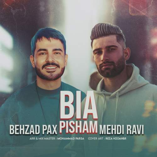 دانلود آهنگ بهزاد پکس و مهدی راوی بیا پیشم 1 behzad pax x mehdi ravi bia pisham 2025 11 07 13 25