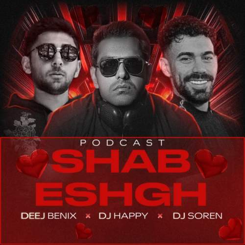 dj benix x dj happy x dj soren podcast shab eshgh 2025 11 03 17 55