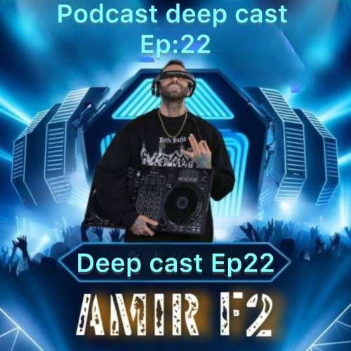 amir f2 deepcast 22 2025 12 29 08 56