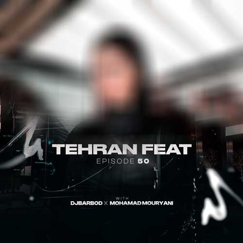 dj barbod x mohamad mouryani tehran feat 50 2025 12 11 01 10