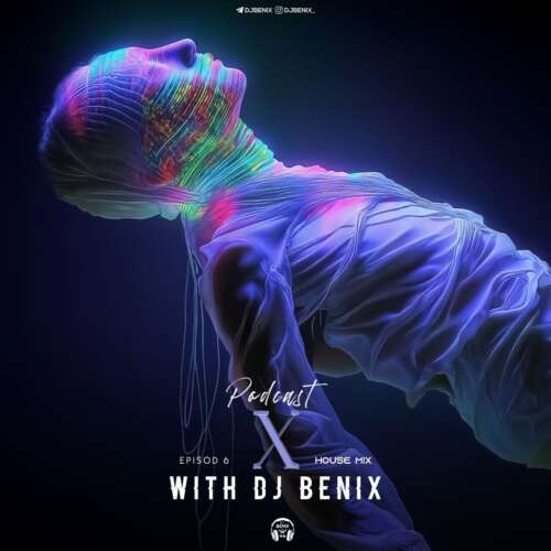 dj benix podcast x 06 2026 06 06 00 35