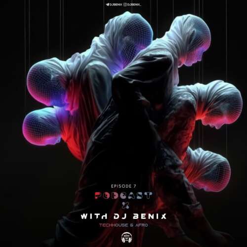 dj benix podcast x 07 2026 06 06 00 36