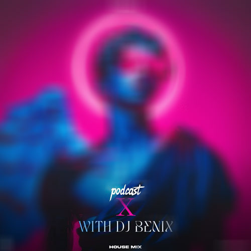 دانلود پادکست دیجی بنیکس پادکست ایکس 09 7 dj benix podcast x 09 remix 2026 06 22 08 35