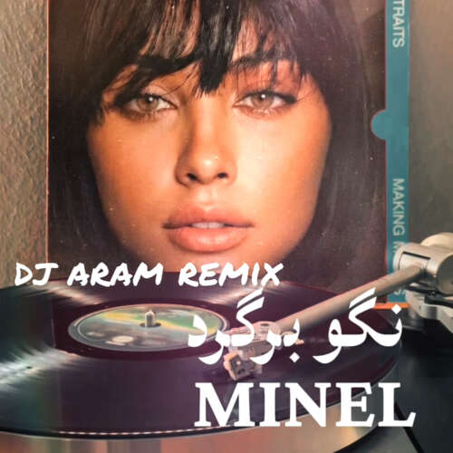 minel nagoo bargard dj aram remix remix 2026 06 24 18 14