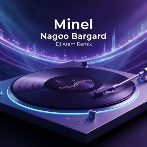 minel nagoo bargard dj aram remix remix 2026 06 26 01 07