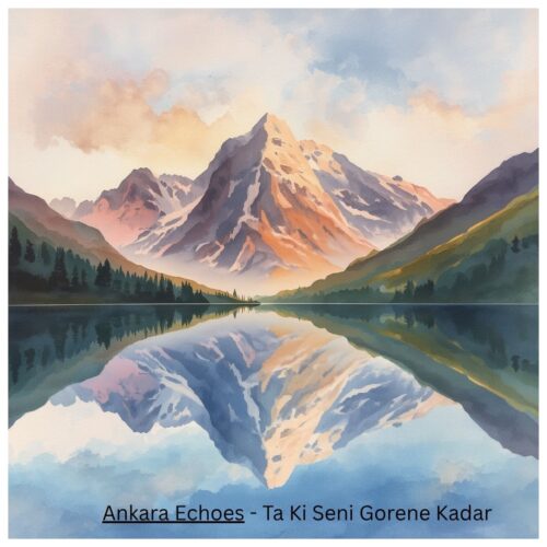 دانلود آهنگ Ankara Echoes تا کی سنی گورنع کادار 12 ankara echoes ta ki seni gorene kadar 2026 07 03 15 17