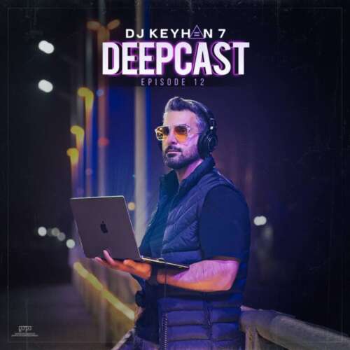 dj keyhan 07 deepcast 12 remix 2026 07 02 20 07