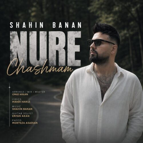 shahin banan nure cheshmam 2026 07 01 12 31