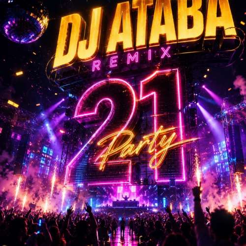 dj ataba remix party 21 2026 08 24 07 29