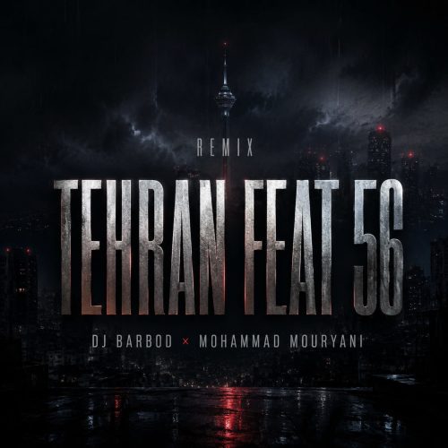 دانلود ریمیکس دیجی باربد و محمد موریانی پادکست تهران فیت 56 1 dj barbod x mohamad mouryani tehran feat 56 2026 08 24 07 29