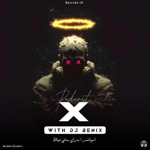 dj benix podcast x 10 2026 08 24 07 29