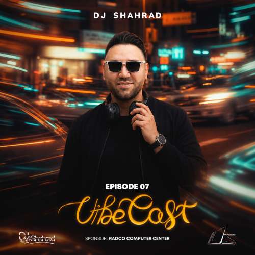 dj shahrad vibe cast 07 remix 2026 10 01 12 49